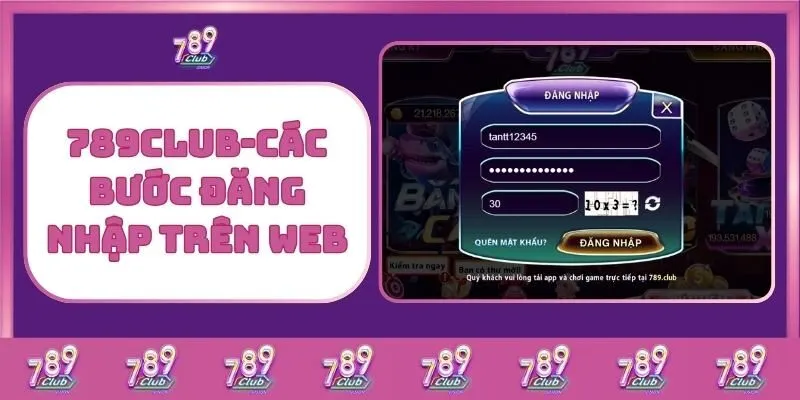 Hướng Dẫn Chi Tiết Đăng Nhập 789Club Trên Mọi Thiết Bị 1 789Club - Các Bước Đăng Nhập Trên Web