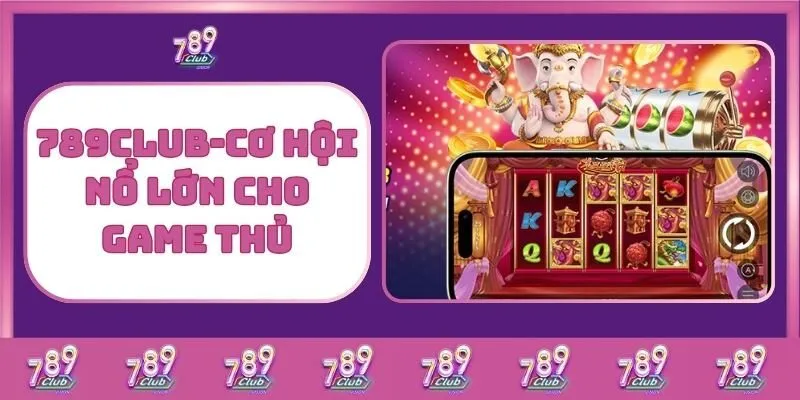 Tài xỉu 6 789Club – Cơ Hội Nổ Lớn Cho Game Thủ