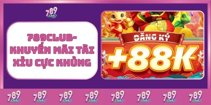 Tài xỉu 4 789Club – Khuyến Mãi Tài Xỉu Cực Khủng