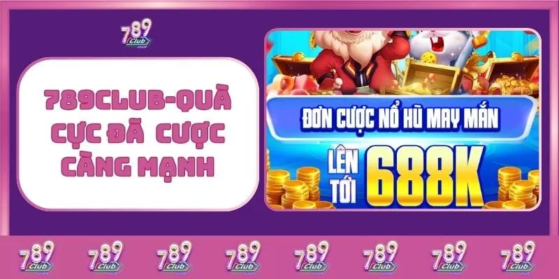 Khuyến Mãi 789Club - Cơ Hội Vàng Để Thắng Lớn Và Nhận Quà Hấp Dẫn 1 789Club - Quà Cực Đã Cược Càng Mạnh